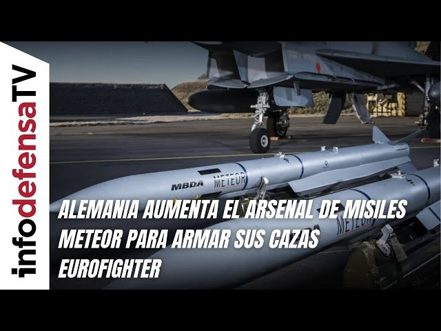 Alemania aumenta el arsenal de misiles Meteor para armar sus cazas Eurofighter