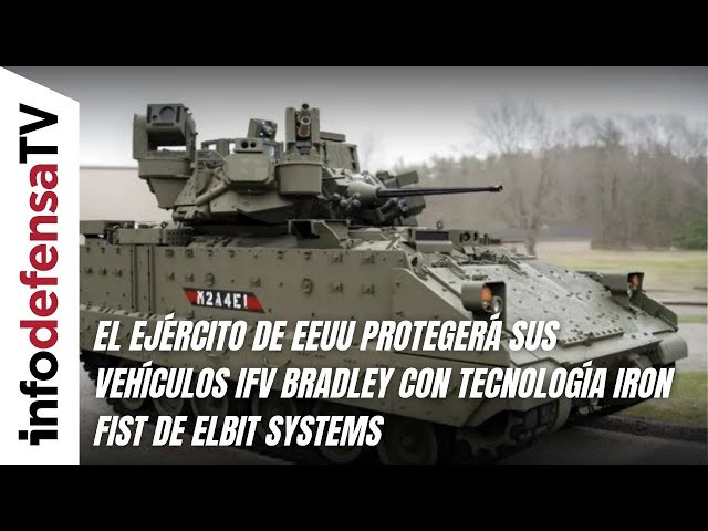 El Ejército de EEUU protegerá sus vehículos IFV Bradley con tecnología Iron Fist de Elbit Systems