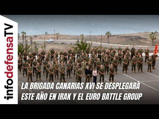 La Brigada Canarias XVI se desplegará este año en Irak y el Euro Battle Group