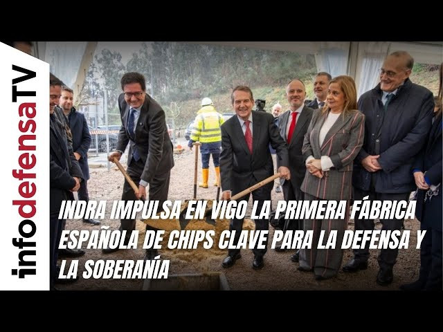 Indra impulsa en Vigo la primera fábrica española de chips clave para la defensa y la soberanía