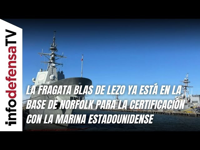 La fragata Blas de Lezo ya está en la base de Norfolk para la certificación con la Marina de EEUU