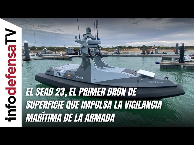 El Sead 23, el primer dron de superficie que impulsa la vigilancia marítima de la Armada