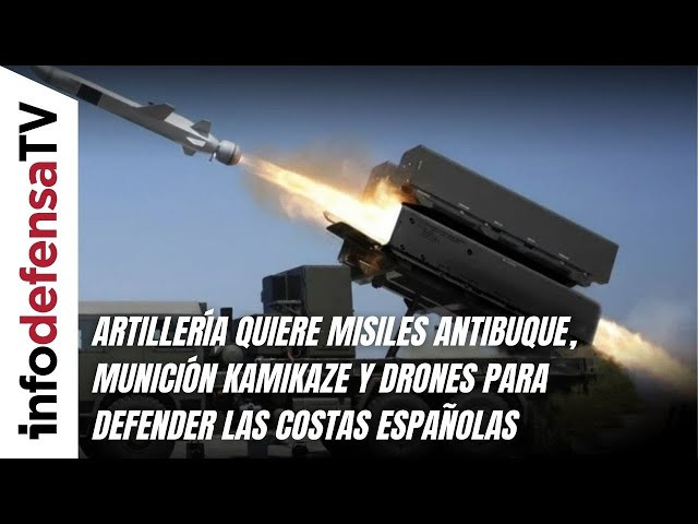 Artillería quiere misiles antibuque, munición kamikaze y drones para defender las costas españolas