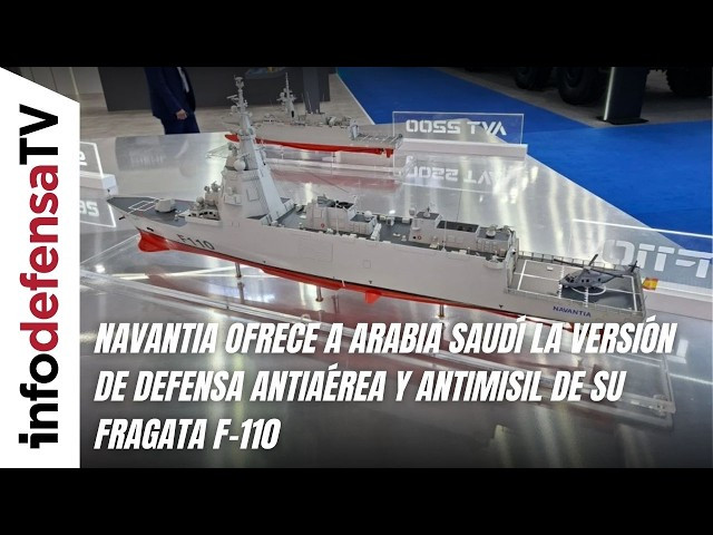 Navantia ofrece a Arabia Saudí la versión de defensa antiaérea y antimisil de su fragata F-110