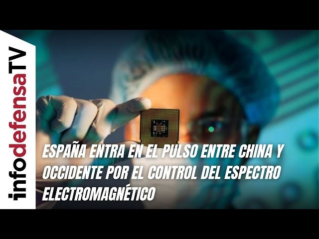 España entra en el pulso entre China y Occidente por el control del espectro electromagnético