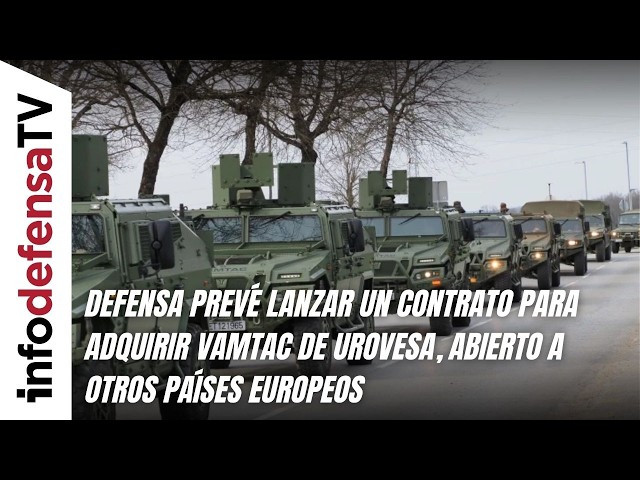 Defensa prevé lanzar un contrato para adquirir Vamtac de Urovesa, abierto a otros países europeos