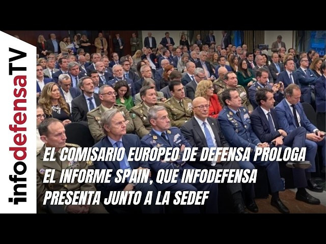 El Comisario Europeo de Defensa prologa el informe SPAIN, que Infodefensa presenta junto a la Sedef