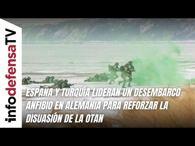 España y Turquía lideran un desembarco anfibio en Alemania para reforzar la disuasión de la OTAN