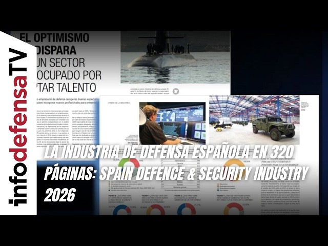 La industria de defensa española en 320 páginas: SPAIN Defence & Security Industry 2026