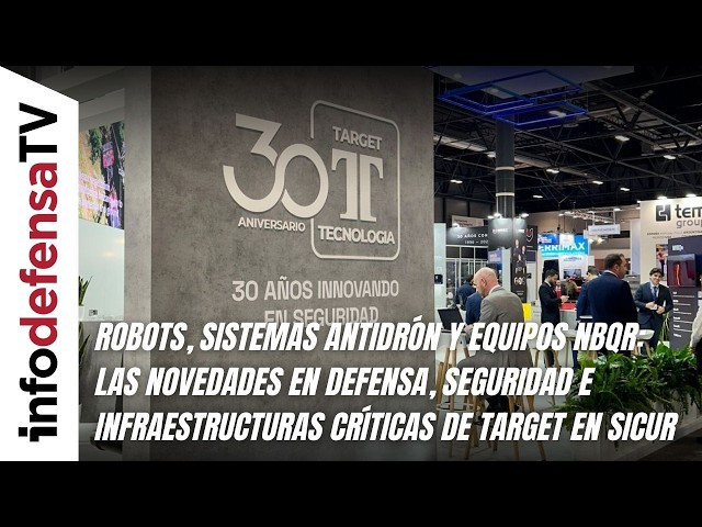 Robots, antidrones y NBQR: las novedades en defensa, seguridad e infraestructuras de Target en Sicur