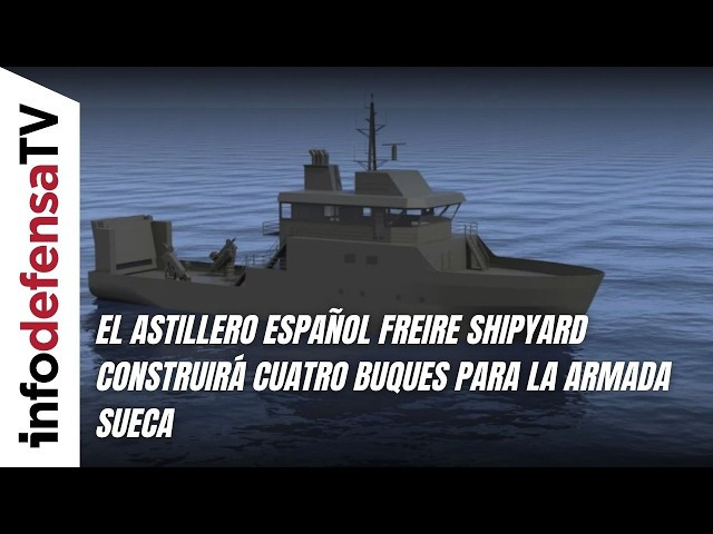 El astillero español Freire construirá cuatro buques de apoyo naval para las Fuerzas Armadas suecas