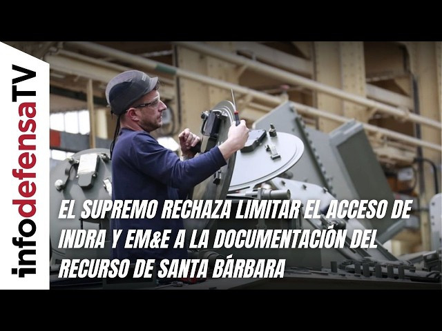 El Supremo rechaza limitar el acceso de Indra y EM&E a la documentación del recurso de Santa Bárbara