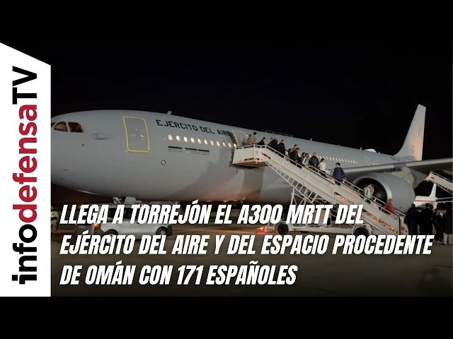 Llega desde Omán a Torrejón el A300 MRTT del Ejército del Aire y del Espacio con 171 españoles