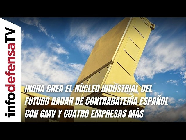 Indra crea el futuro radar de contrabatería español con GMV y cuatro empresas más