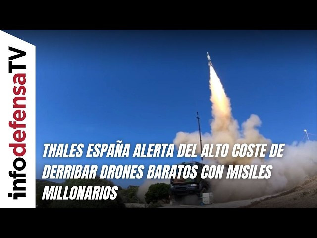 Thales España alerta del alto coste de derribar drones baratos con misiles millonarios