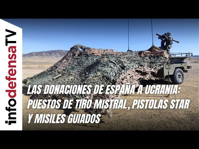 Las donaciones de España a Ucrania: puestos de tiro Mistral, pistolas Star y misiles guiados