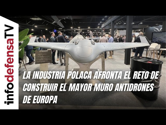 La industria polaca afronta el reto de construir el mayor muro antidrones de Europa
