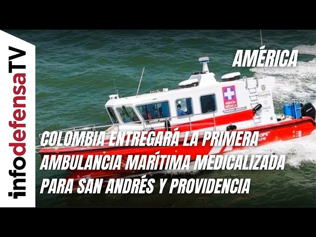 Colombia entregará la primera ambulancia marítima medicalizada para San Andrés y Providencia