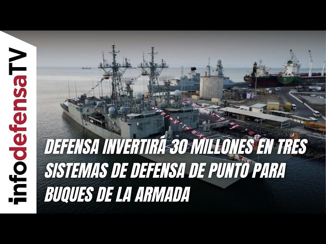 Defensa invertirá 30 millones en tres sistemas de defensa de punto para buques de la Armada