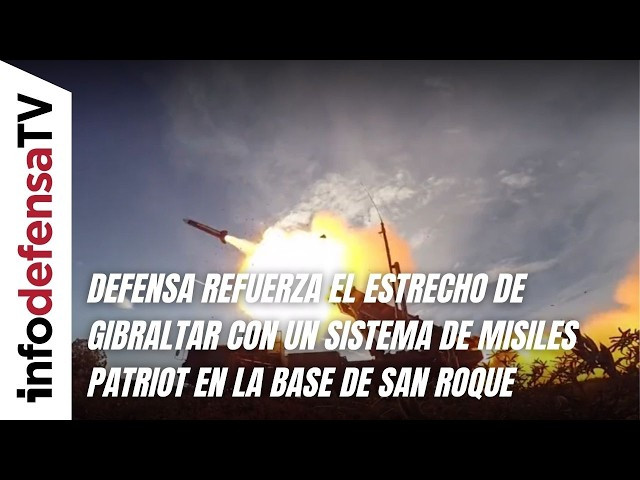 Defensa refuerza el Estrecho de Gibreltar con un sistema de misiles Patriot en la fase de San Roque