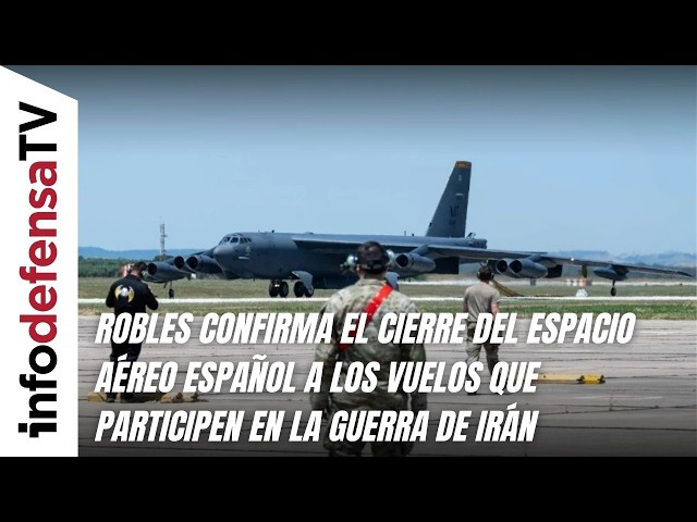 Robles confirma el cierre del espacio aéreo español a los vuelos que participen en la guerra de Irán