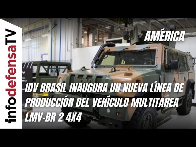 IDV Brasil inaugura un nueva línea de producción del vehículo multitarea LMV-BR 2 4x4
