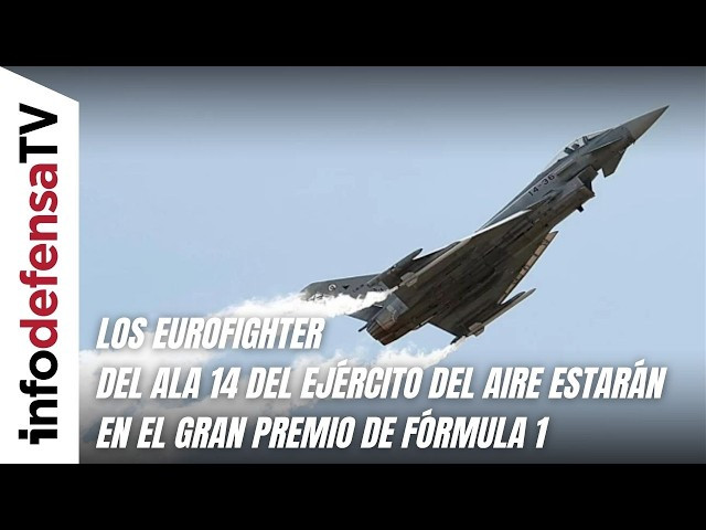 Los Eurofighter del Ala 14 del Ejército del Aire estarán en el Gran Premio de Fórmula 1