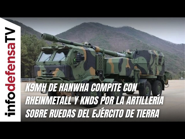 K9MH de Hanwha compite con Rheinmetall y KNDS por la artillería sobre ruedas del Ejército de Tierra