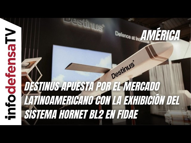 Destinus apuesta por el mercado latinoamericano con la exhibición del sistema Hornet BL2 en Fidae