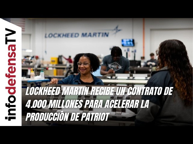 Lockheed Martin recibe un contrato de 4.000 millones para acelerar la producción de Patriot