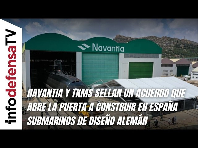 Navantia y TKMS sellan un acuerdo para construir en España submarinos de diseño alemán