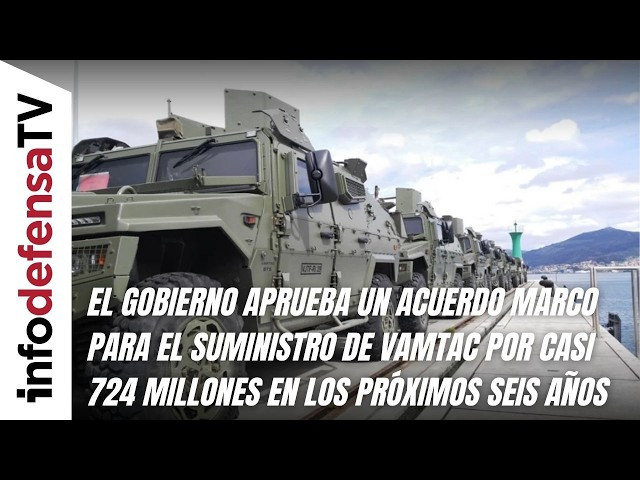 El Gobierno aprueba un acuerdo para adquirir Vamtac por casi 724 millones en los próximos seis años