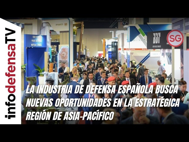 La industria de defensa española busca oportunidades en la estratégica región de Asia-Pacífico