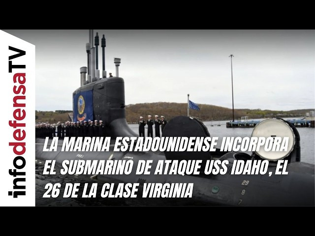 La Marina estadounidense incorpora el submarino de ataque USS Idaho, el 26 de la clase Virginia