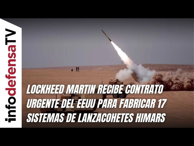 Lockheed Martin recibe contrato urgente del EEUU para fabricar 17 sistemas de lanzacohetes Himars