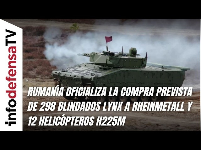 Rumanía oficializa la compra prevista de 298 blindados Lynx a Rheinmetall y 12 helicópteros H225M