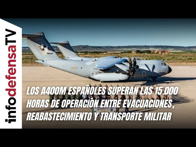 Los A400M españoles superan las 15.000 horas de operación entre evacuaciones y transporte militar