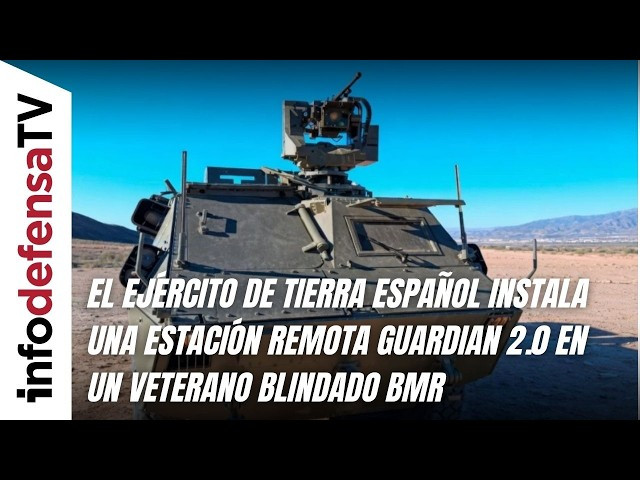 El Ejército de Tierra español instala una estación remota Guardian 2.0 en un veterano blindado BMR