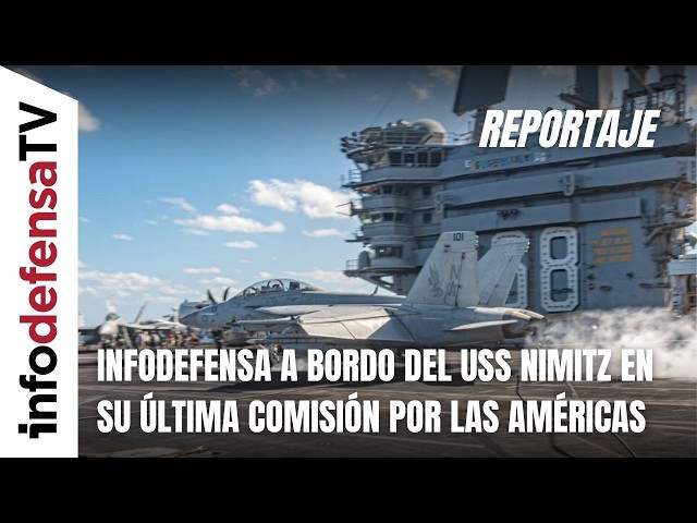 Infodefensa a bordo del USS Nimitz en su última comisión por las Américas