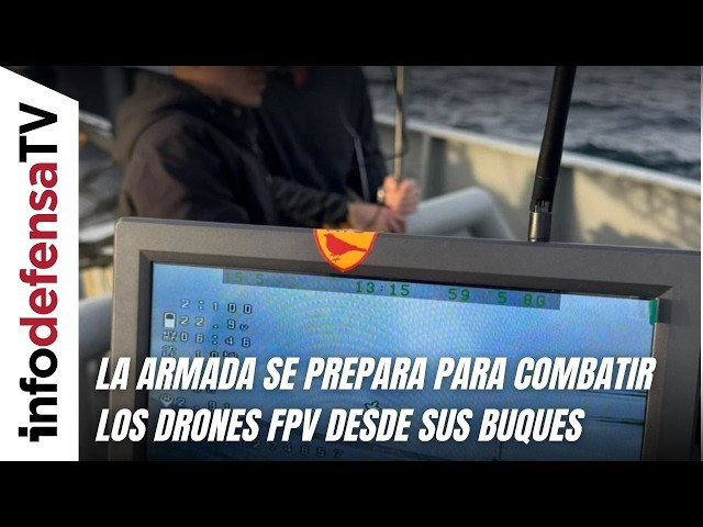 La Armada se prepara para combatir los drones FPV desde sus buques