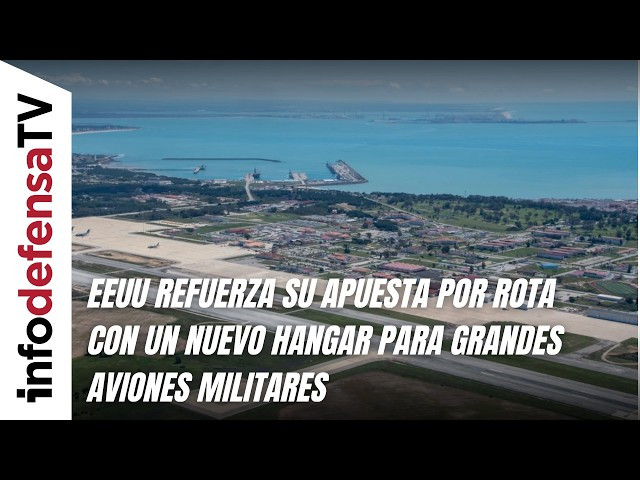 EEUU refuerza su apuesta por Rota con un nuevo hangar para grandes aviones militares
